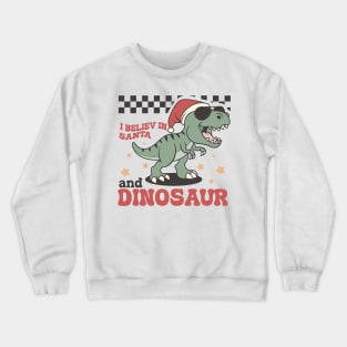 I believ in santa and dinosaur Crewneck Sweatshirt